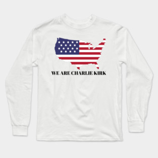 WE-ARE-CHARLIE-KIRK Long Sleeve T-Shirt