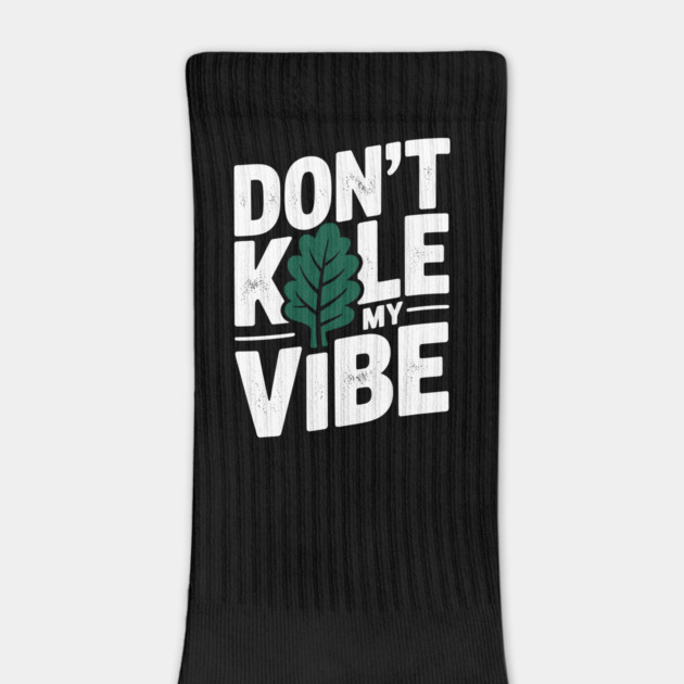 Don’t Kale My Vibe by Frank Ring