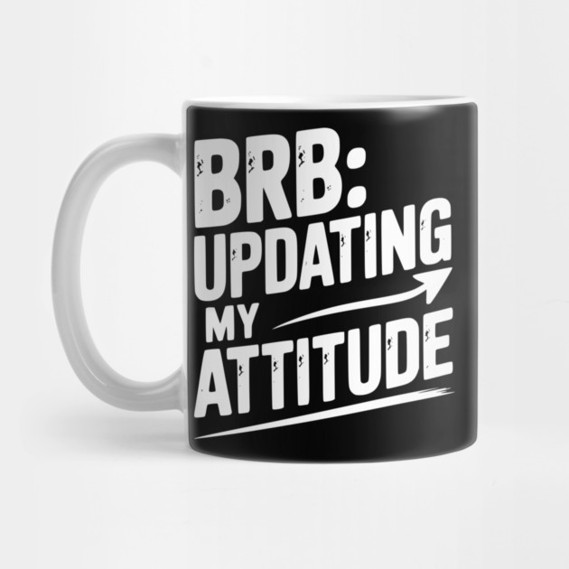 BRB Updating My Attitude by Frank Ring