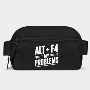Alt + F4 My Problems Bag