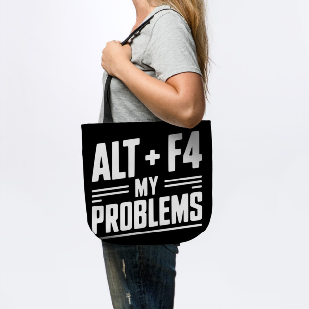 Alt + F4 My Problems by Frank Ring