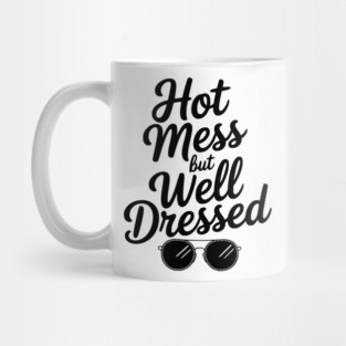 Hot Mess but Well Dressed Mug