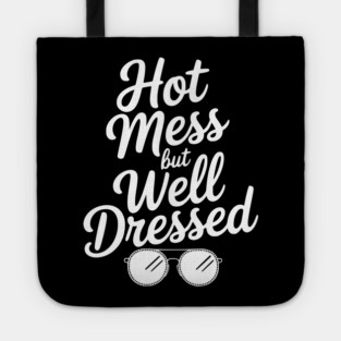 Hot Mess but Well Dressed Tote