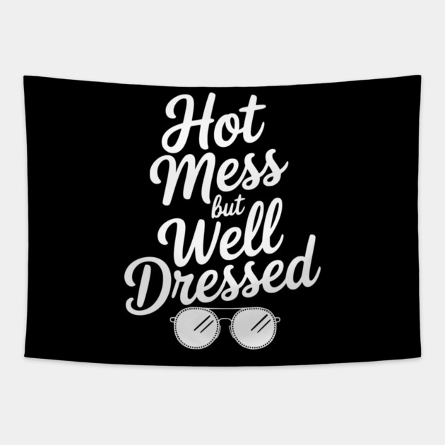 Hot Mess but Well Dressed Tapestry by Frank Ring