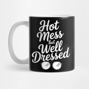 Hot Mess but Well Dressed Mug