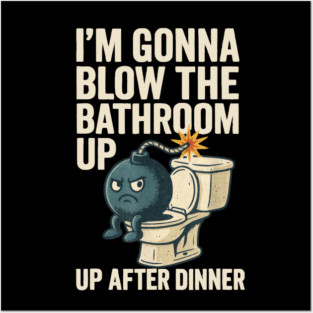 Funny Blow The Bathroom Adult Humor Inappropriate Offensive T-Shirt Posters and Art