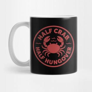 Half Crab Half Hungover Mug