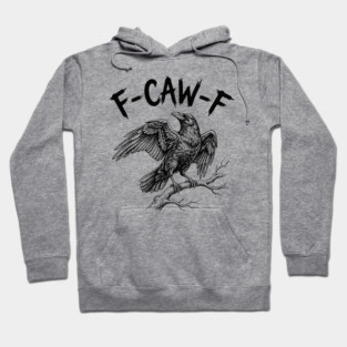f-caw-f Hoodie