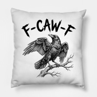 f-caw-f Pillow