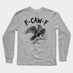 f-caw-f Long Sleeve T-Shirt