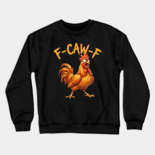 f-caw-f Crewneck Sweatshirt