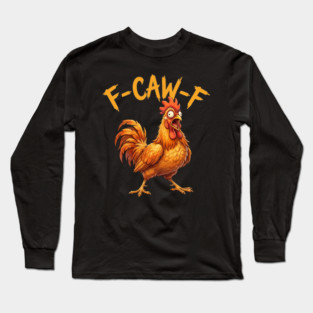 f-caw-f Long Sleeve T-Shirt