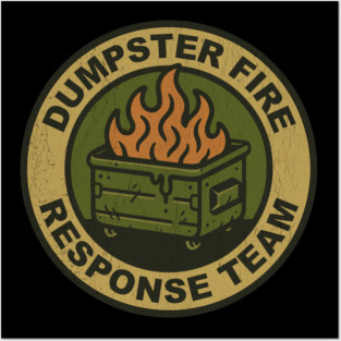 dumpster-fire-response-team Posters and Art