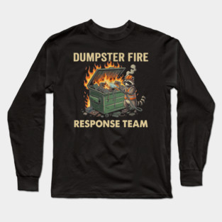 dumpster-fire-response-team Long Sleeve T-Shirt