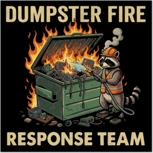 dumpster-fire-response-team Posters and Art