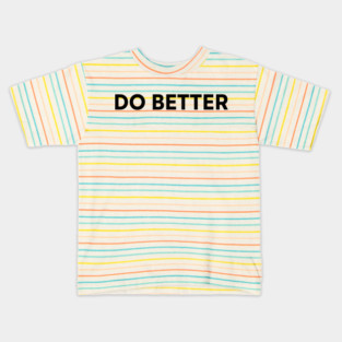 Do Better Kids T-Shirt