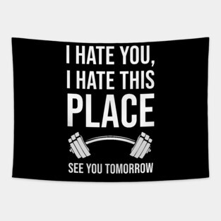 I Hate You, I Hate This Place, See You Tomorrow Tapestry