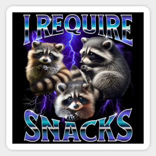 Adorable Raccoons I Require Snacks, Bootleg design Magnet