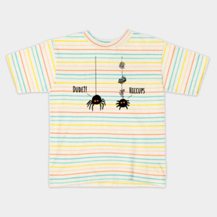 Two Little Spiders "Dude?!" "Hiccups" funny webbing design Kids T-Shirt