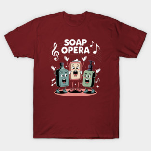 Soap Opera Dad Joke T Shirt T-Shirt