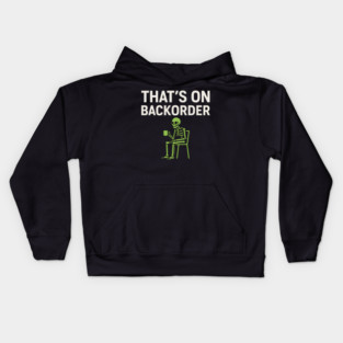 That’s on Backorder Minimal Skeleton Humor Graphic Kids Hoodie