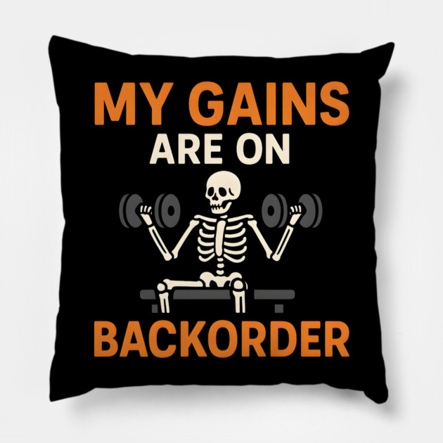 My Gains Are on Backorder Skeleton Gym Humor Graphic Pillow by MakerMind8.2