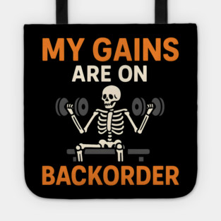 My Gains Are on Backorder Skeleton Gym Humor Graphic Tote