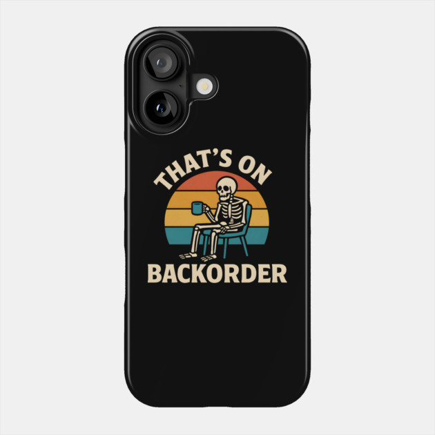 That’s on Backorder Skeleton Retro Sunset Graphic Phone Case by MakerMind8.2