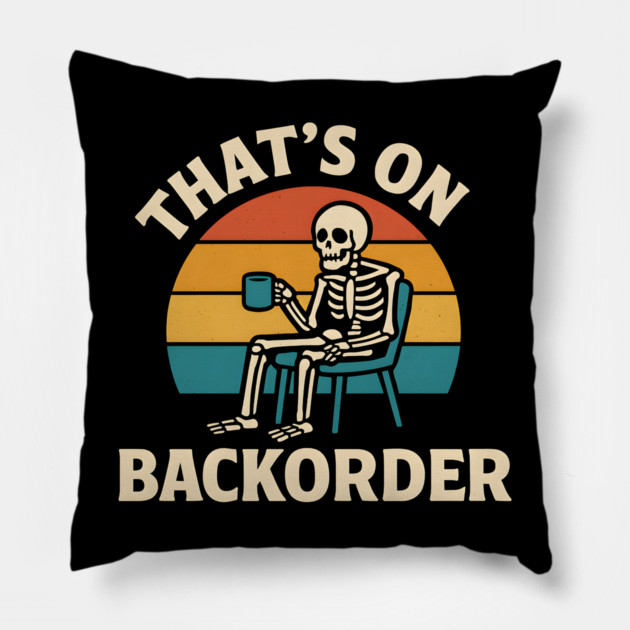 That’s on Backorder Skeleton Retro Sunset Graphic Pillow by MakerMind8.2