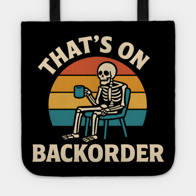 That’s on Backorder Skeleton Retro Sunset Graphic Tote by MakerMind8.2