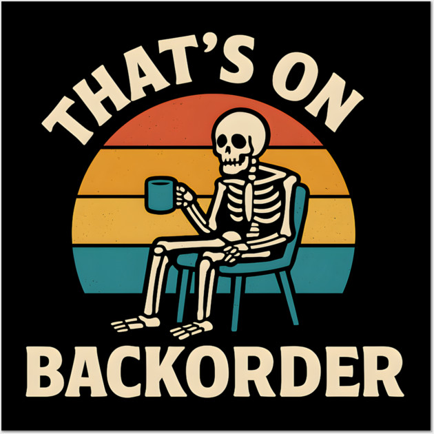 That’s on Backorder Skeleton Retro Sunset Graphic Wall Art by MakerMind8.2