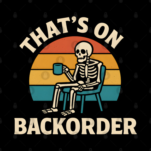 That’s on Backorder Skeleton Retro Sunset Graphic by MakerMind8.2
