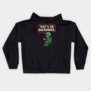 That’s on Backorder Skeleton Coffee Comic Graphic Kids Hoodie