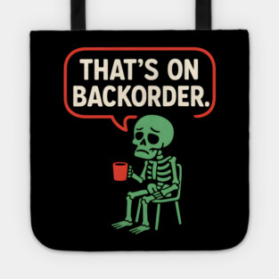 That’s on Backorder Skeleton Coffee Comic Graphic Tote