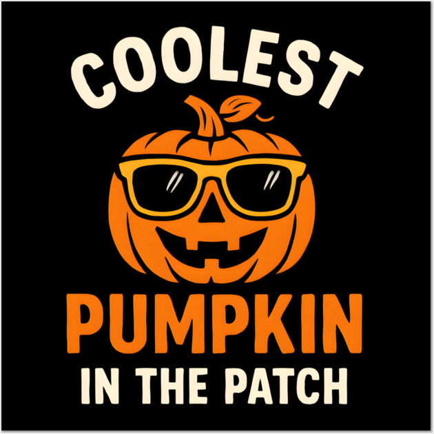 Coolest Pumpkin in the Patch Halloween Graphic Wall Art by MakerMind8.2