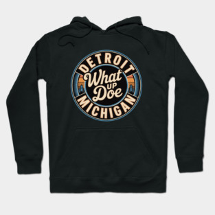 What Up Doe | City of Detroit Hoodie