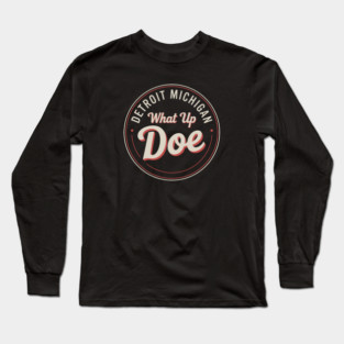 Retro Detroit Michigan | What Up Doe Long Sleeve T-Shirt
