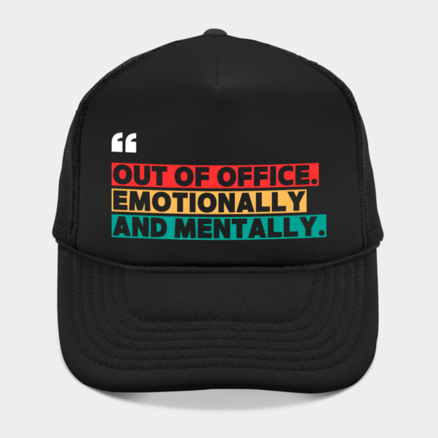 Out of Office Emotionally and Mentally – Funny Office  Quote Design by ilyass's Store 3