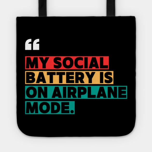 My Social Battery Is on Airplane Mode Tote by ilyass's Store 3