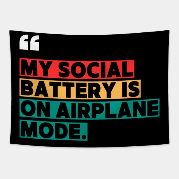 My Social Battery Is on Airplane Mode Tapestry by ilyass's Store 3