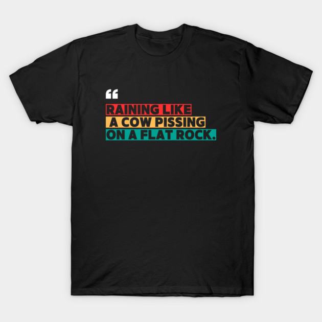 Raining Hard Funny Quote T-Shirt by ilyass's Store 3
