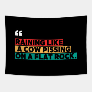 Raining Hard Funny Quote Tapestry