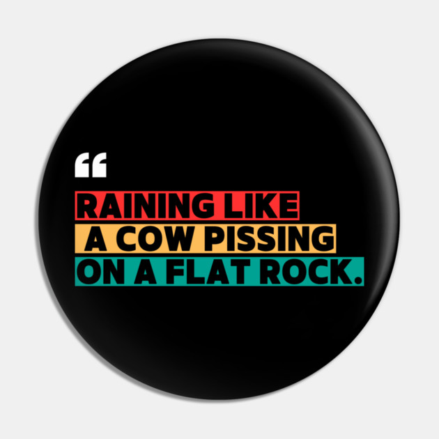 Raining Hard Funny Quote Pin by ilyass's Store 3