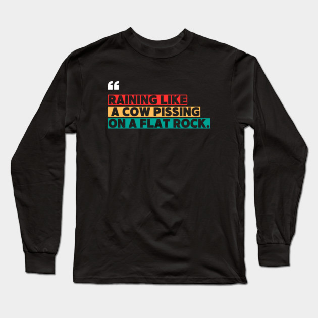 Raining Hard Funny Quote Long Sleeve T-Shirt by ilyass's Store 3