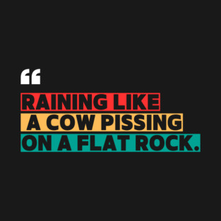 Raining Hard Funny Quote T-Shirt