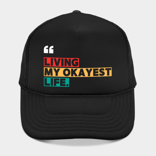 Funny Okayest Life Quote by ilyass's Store 3