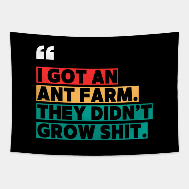 Ant Farm Joke – Sarcastic Quote Tapestry by ilyass's Store 3