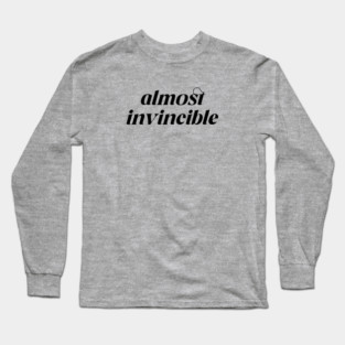 Almost invincible Design Long Sleeve T-Shirt