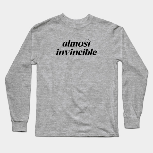 Almost invincible Design Long Sleeve T-Shirt by DuckyDee