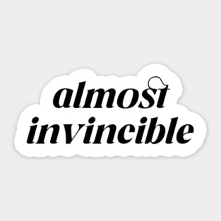 Almost invincible Design Sticker